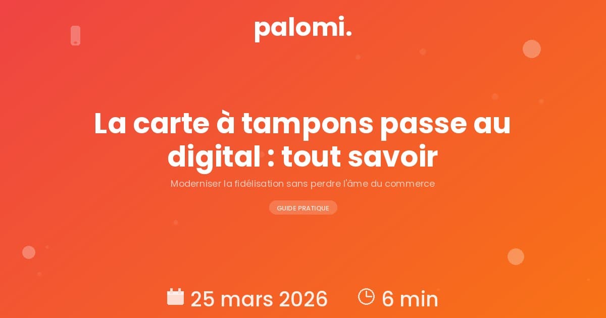 Carte à tampons digitale : le guide complet pour moderniser la fidélisation