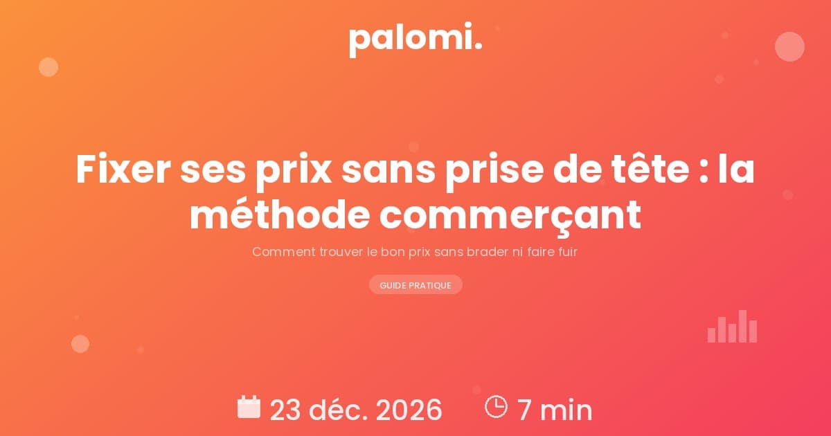Fixer ses prix en commerce indépendant : la méthode sans prise de tête