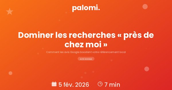 Avis Google et SEO local : comment dominer les recherches "près de chez moi"