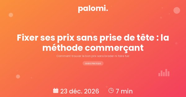 Fixer ses prix en commerce indépendant : la méthode sans prise de tête