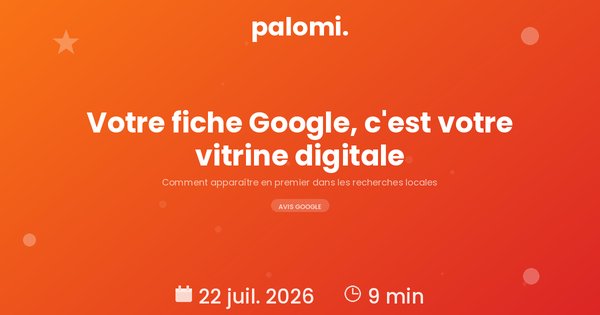Google Business Profile : comment optimiser sa fiche pour attirer plus de clients en boutique
